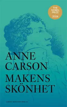 Anne Carson - Makens skönhet, Inbunden