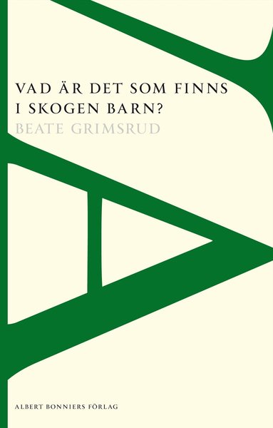Beate Grimsrud - Vad är det som finns i skogen barn?, Häftad