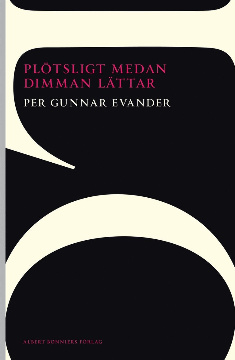 Per Gunnar Evander - Plötsligt medan dimman lättar, Häftad