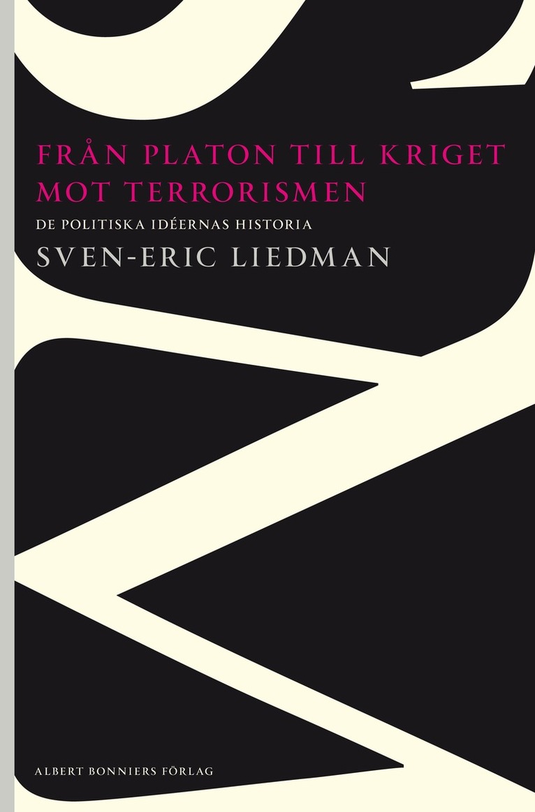 Sven-Eric Liedman - Från Platon till kriget mot terrorismen : de politiska idéernas historia, Häftad