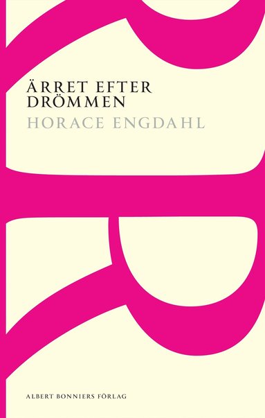 Horace Engdahl - Ärret efter drömmen : essäer och artiklar 1989-2004, Häftad