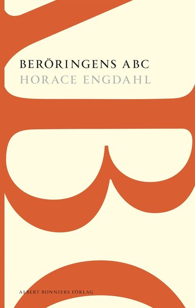 Horace Engdahl - Beröringens ABC : en essä om rösten i litteraturen, Häftad
