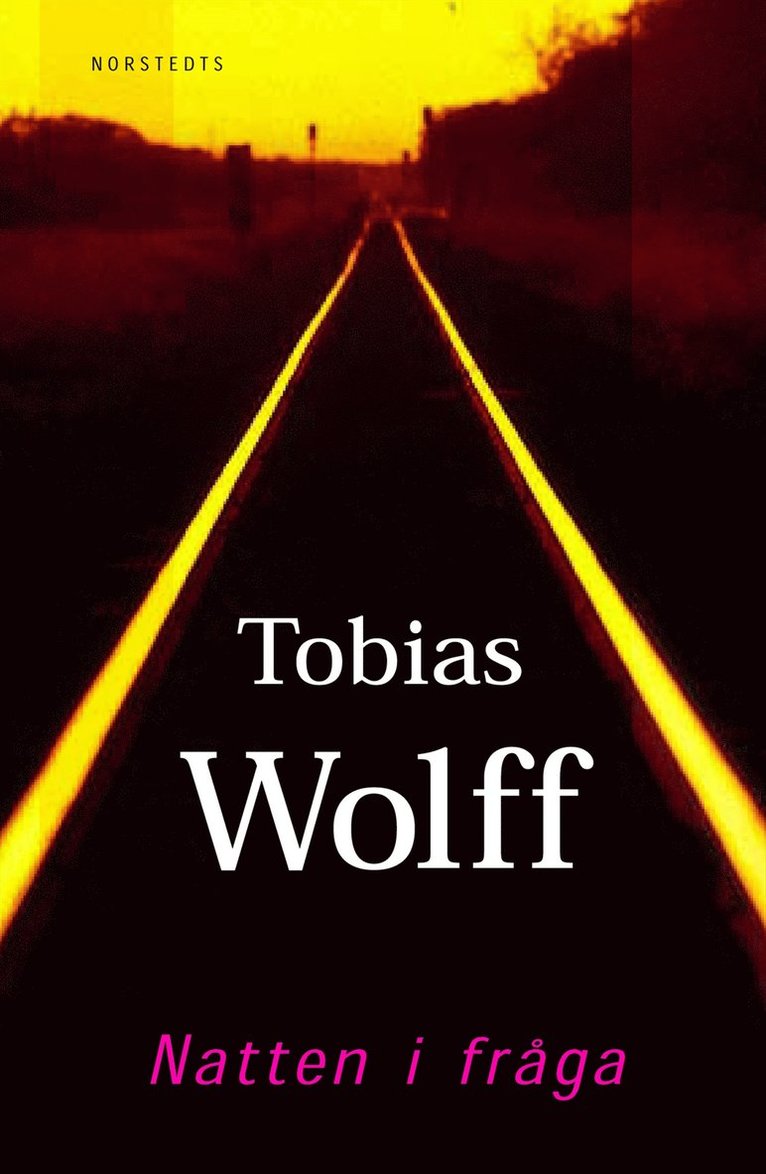 Tobias Wolff - Natten ifråga, Inbunden