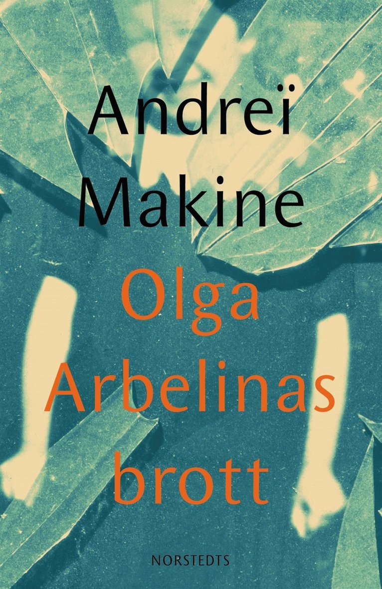 Andreï Makine - Olga Arbelinas brott, Inbunden