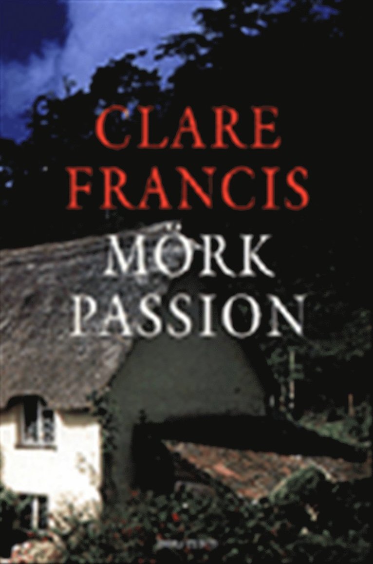 Clare Francis - Mörk passion, Inbunden