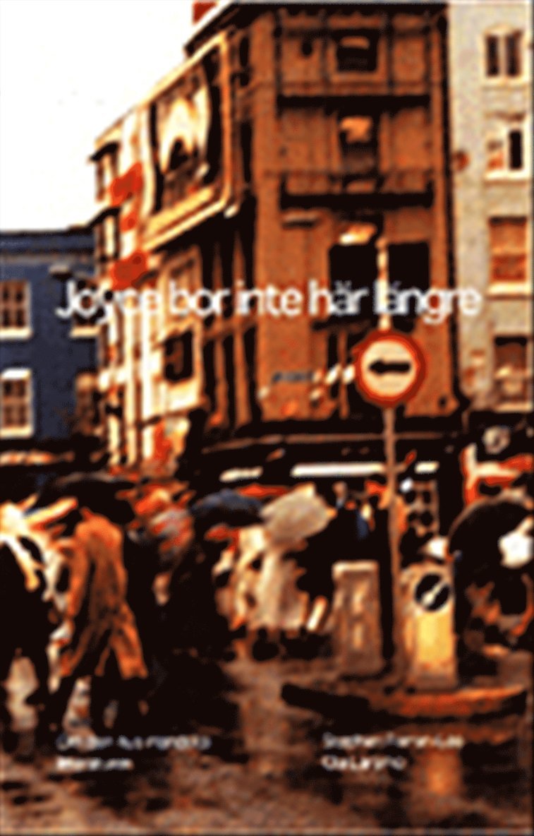 Stephen Farran-Lee, Ola Larsmo - Joyce bor inte här längre : om den nya irländska prosan, Häftad