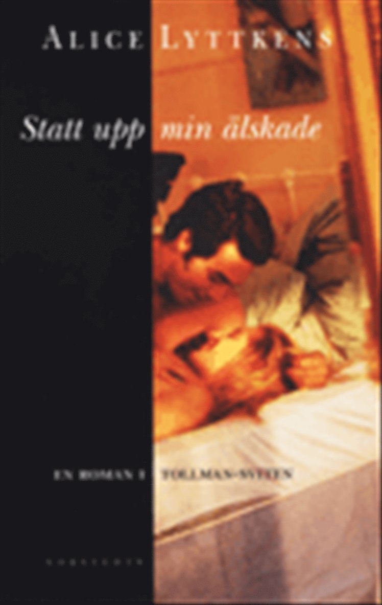 Statt upp min älskade : en roman i Tollman-sviten