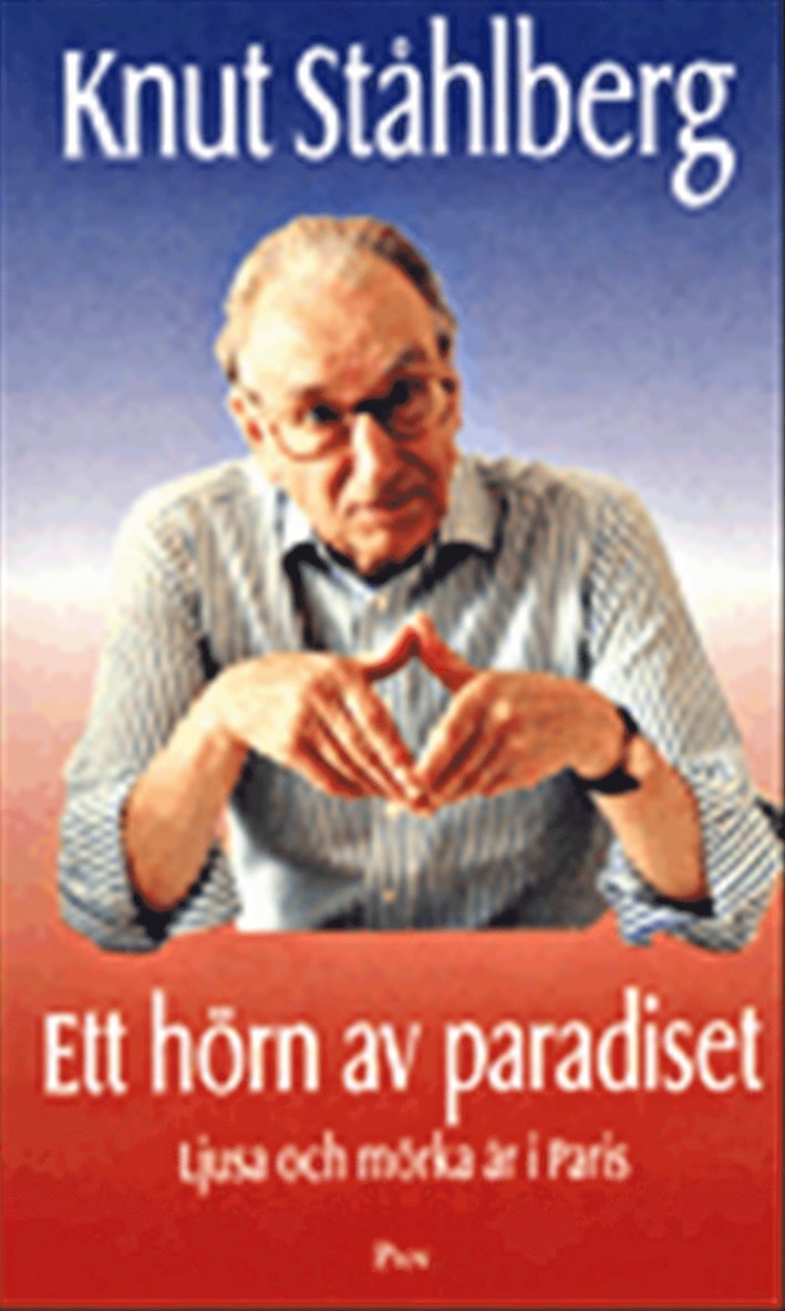 Knut Ståhlberg - Ett hörn av paradiset : ljusa och mörka år i Paris, Pocket
