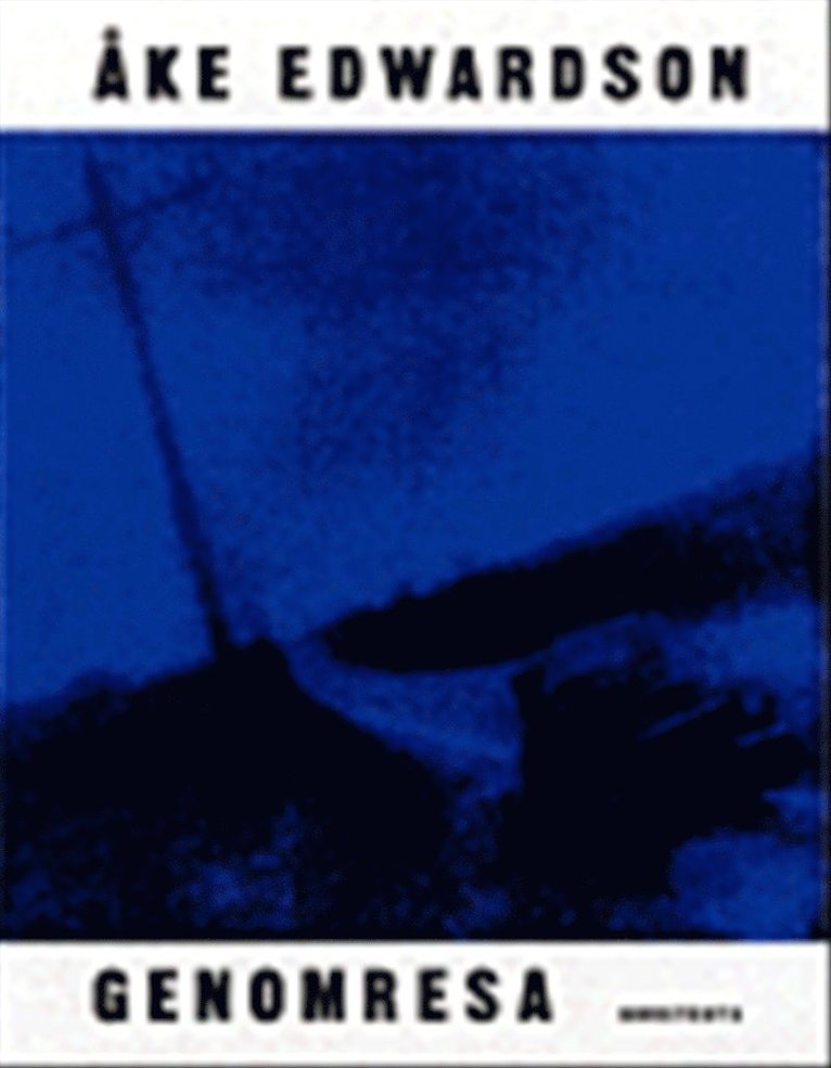 Åke Edwardson - Genomresa, Inbunden