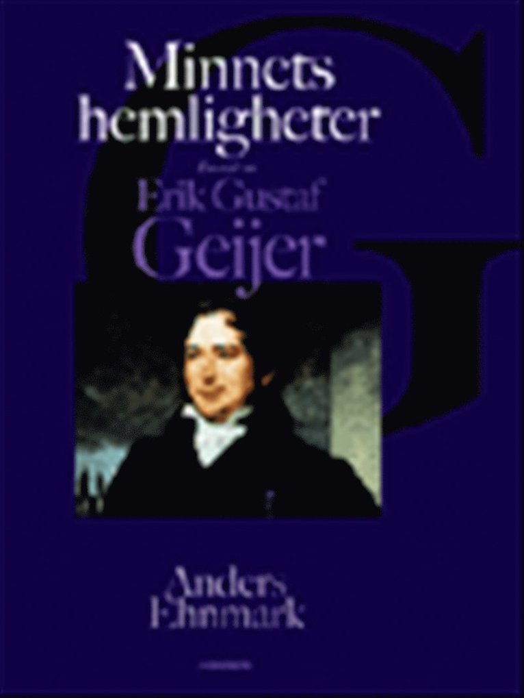 Minnets hemlighet : en bok om Erik Gustaf Geijer