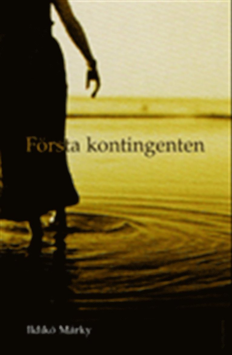 Första kontingenten : Roman