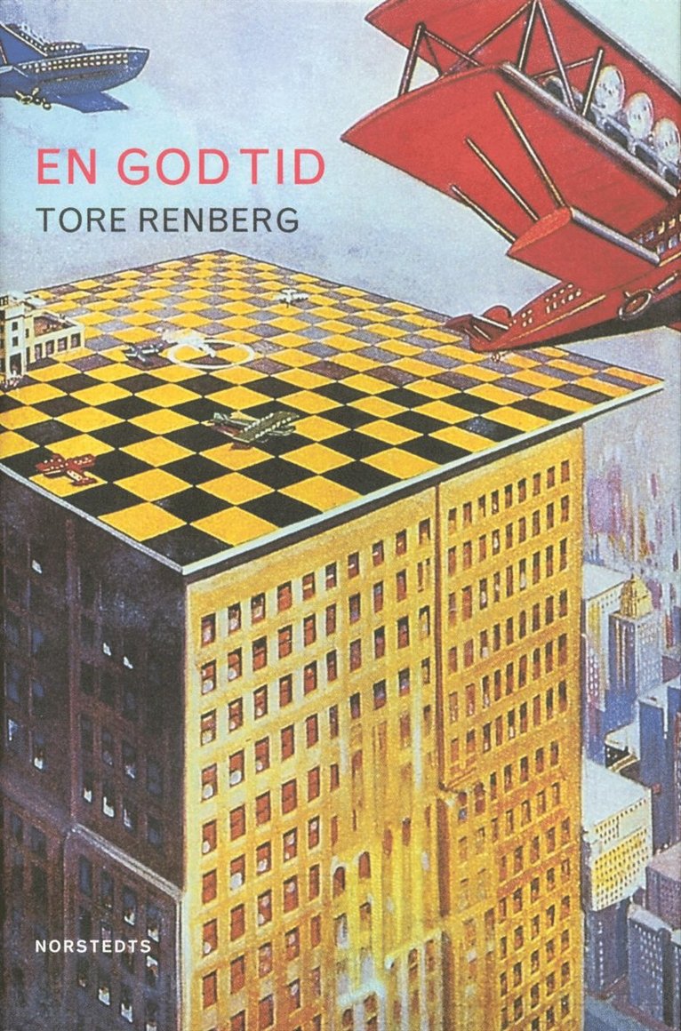 Tore Renberg - En god tid : Minnen från framtiden, Inbunden