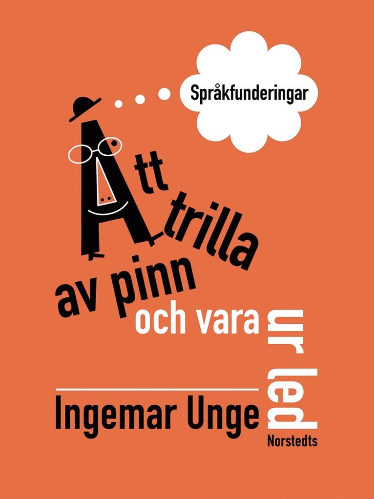Att trilla av pinn och vara ur led : språkfunderingar
