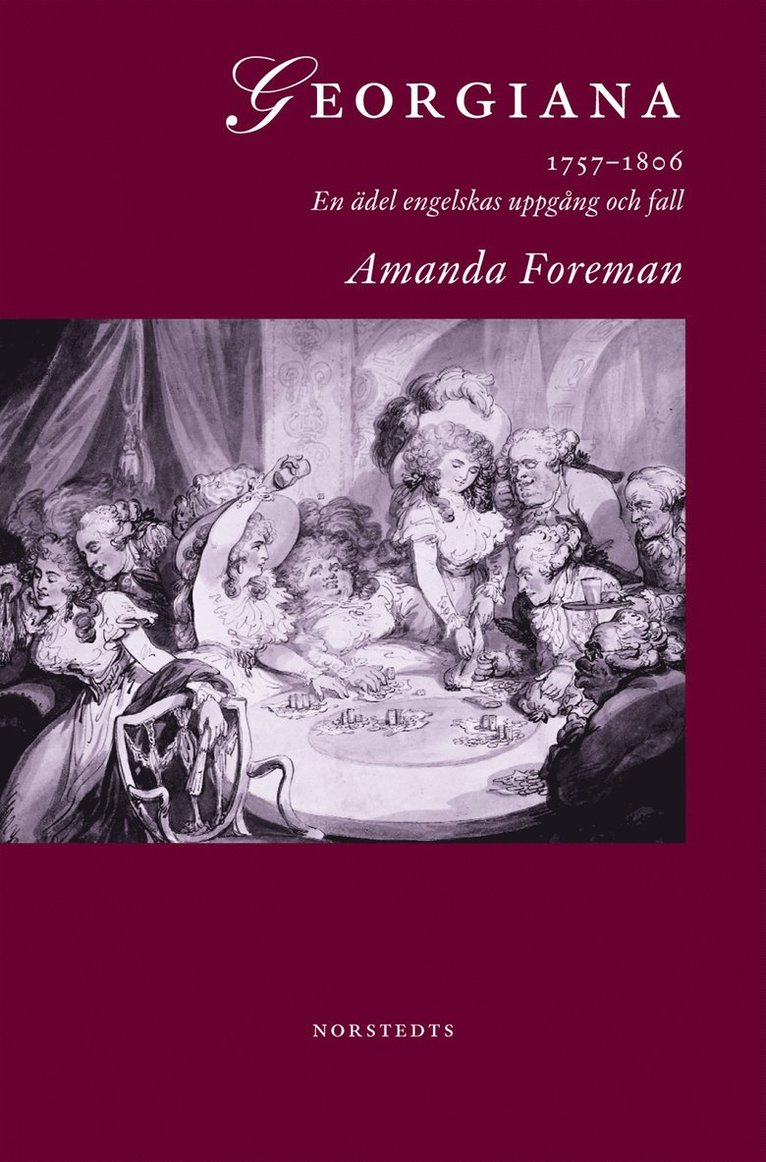 Georgiana : 1757-1806 : En ädel engelskas uppgång och fall