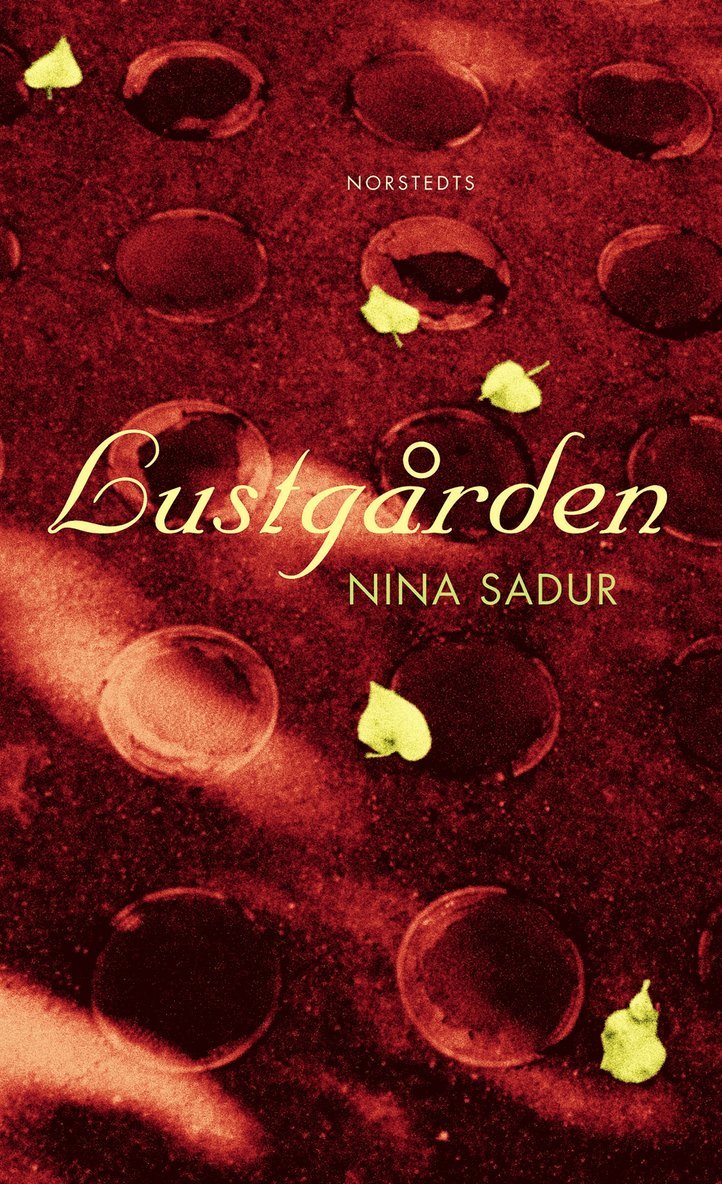 Nina Nikolaevna Sadur - Lustgården : Roman, Inbunden