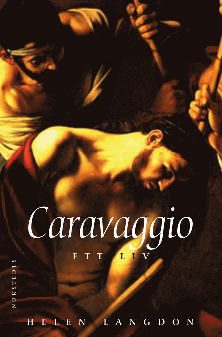 Helen Langdon - Caravaggio : Ett liv, Inbunden