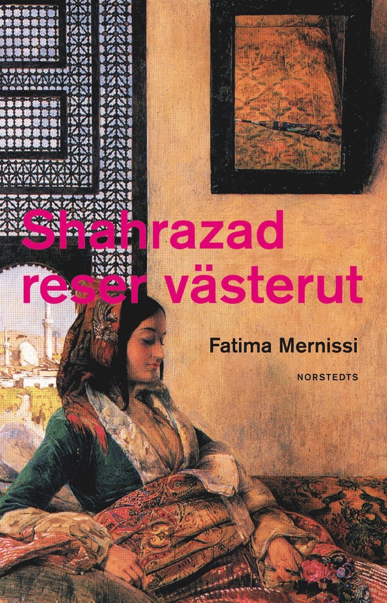 Shahrazad reser västerut : Olika kulturer, olika harem