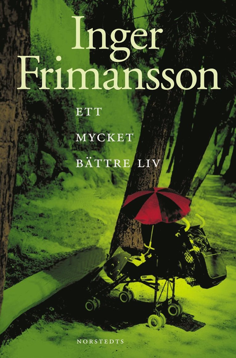 Inger Frimansson - Ett mycket bättre liv, Inbunden
