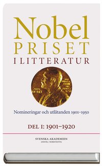 bokomslag Nobelpriset i litteratur. Del I och II : Nomineringar och utlåtanden 1901-1950