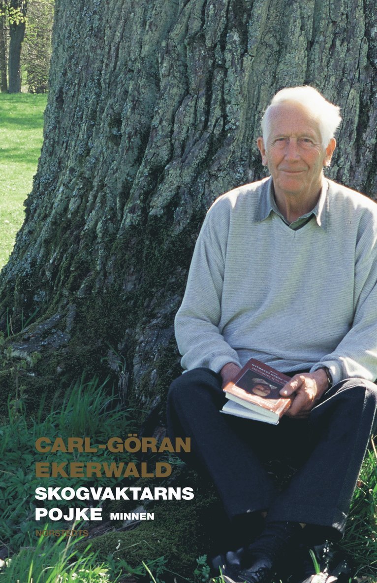 Carl-Göran Ekerwald - Skogvaktarns pojke : Minnen, Inbunden
