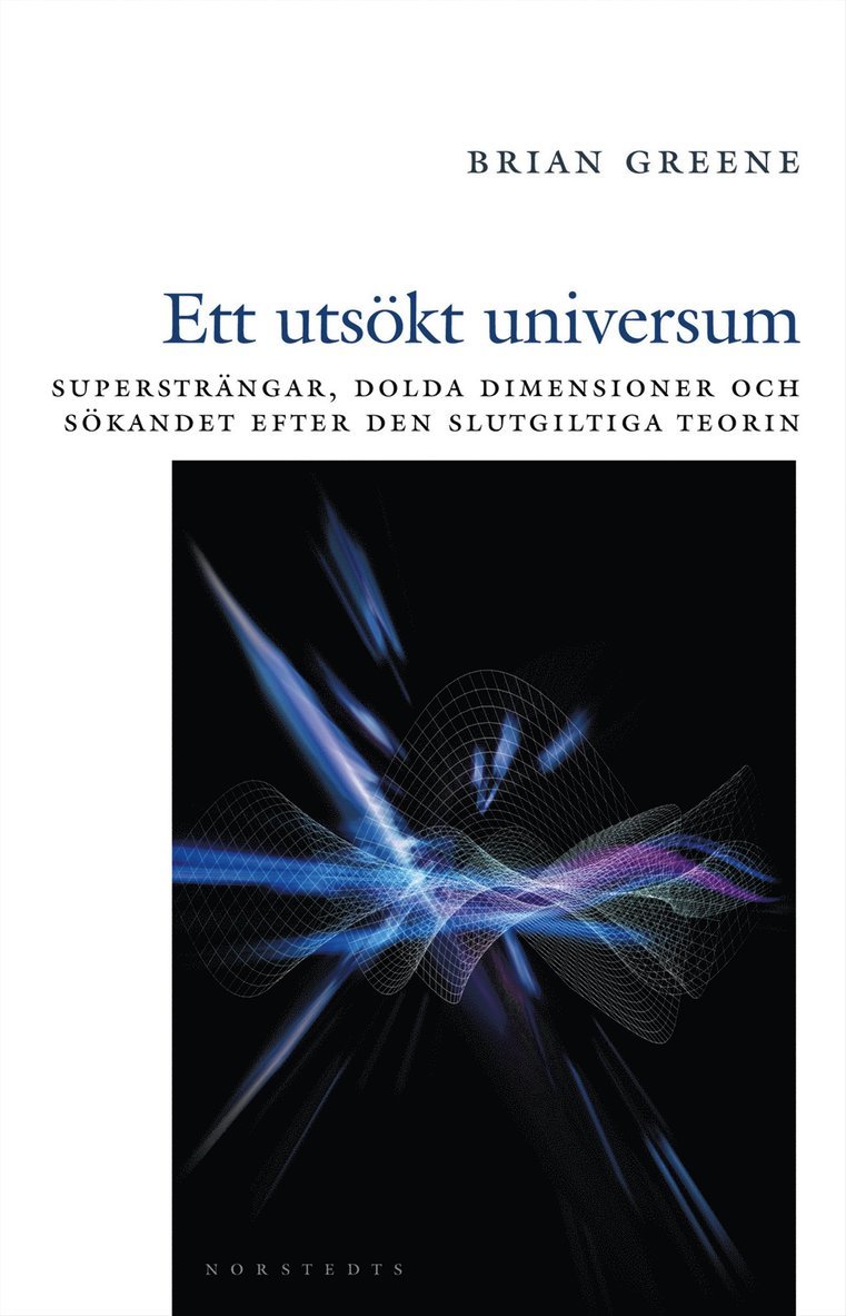 Brian Greene - Ett utsökt universum : Supersträngar, dolda dimensioner och sökandet efter den slutgiltiga teorin, Häftad
