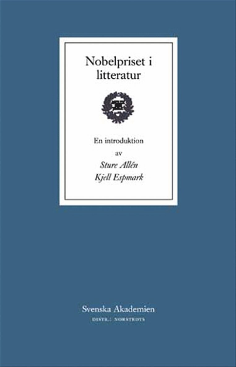 Sture Allén, Kjell Espmark - Nobelpriset i litteratur : En introduktion, Häftad
