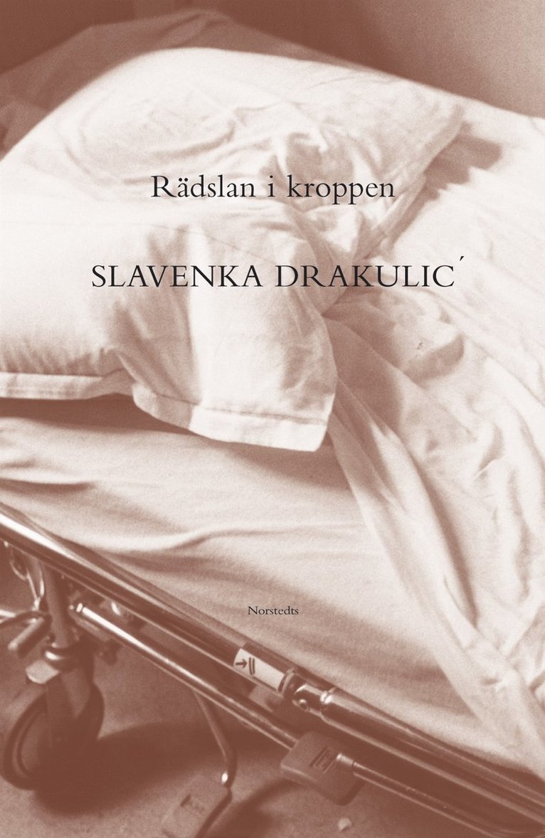 Slavenka Drakulic - Rädslan i kroppen, Inbunden