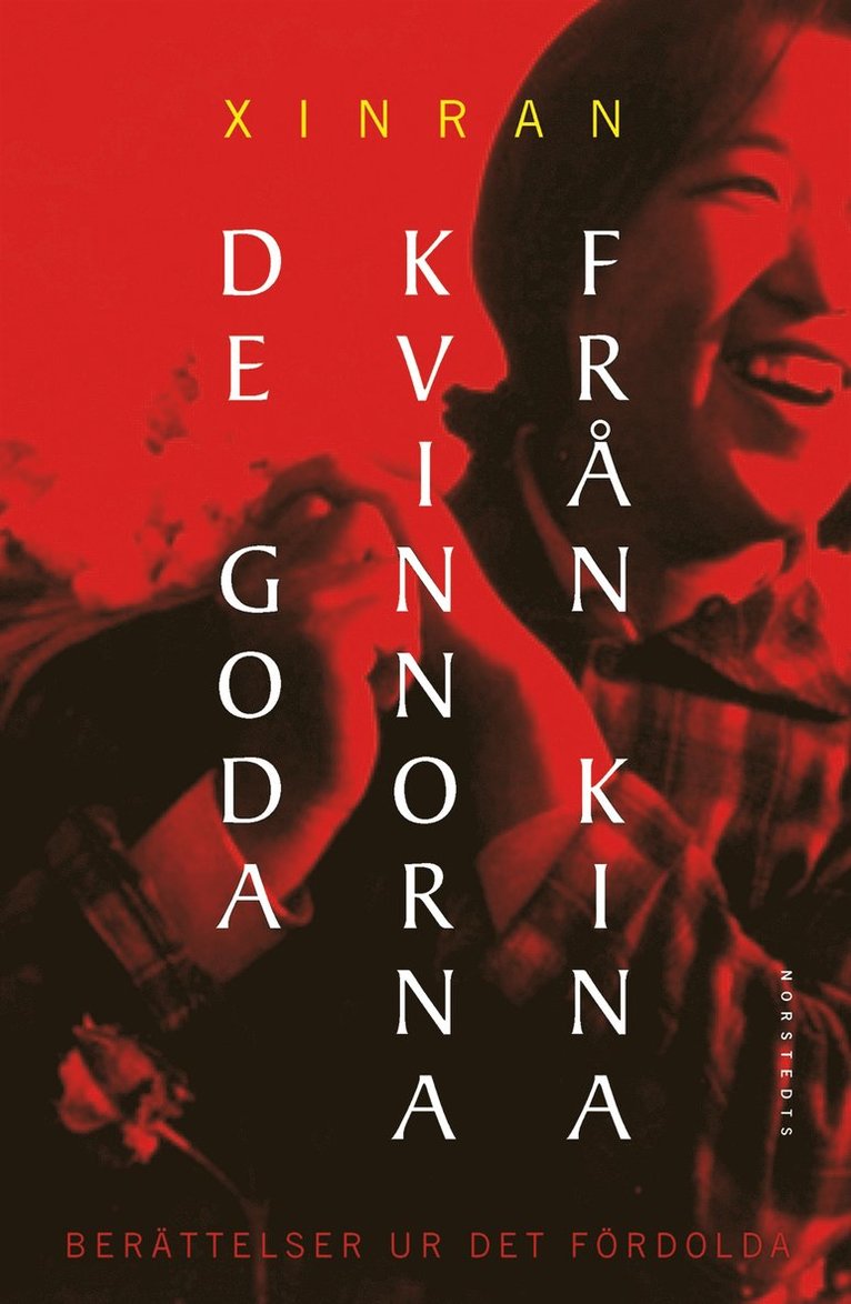 Xinran - De goda kvinnorna från Kina : berättelser ur det fördolda, Inbunden