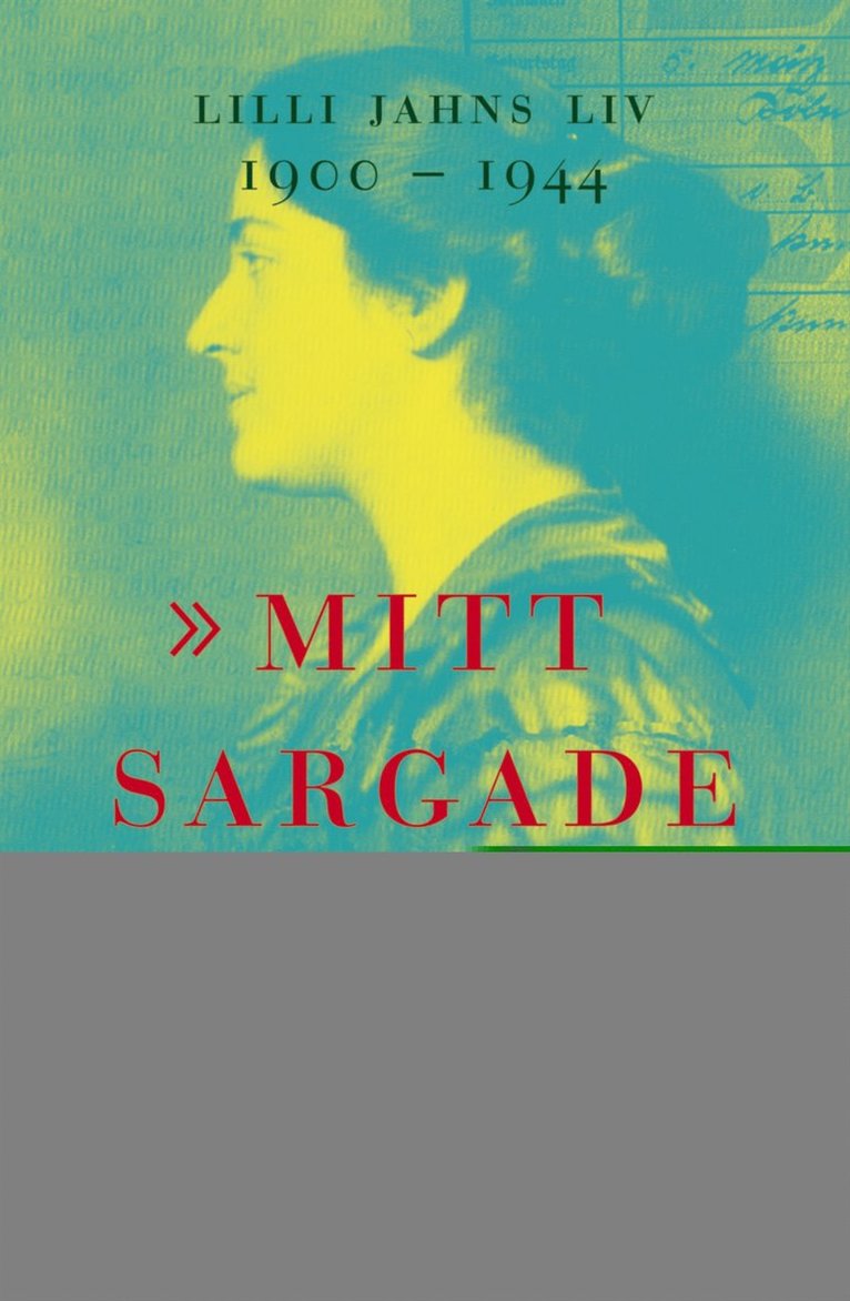 Martin Doerry - Mitt sargade hjärta : Lilli Jahns liv 1900-1944, Inbunden