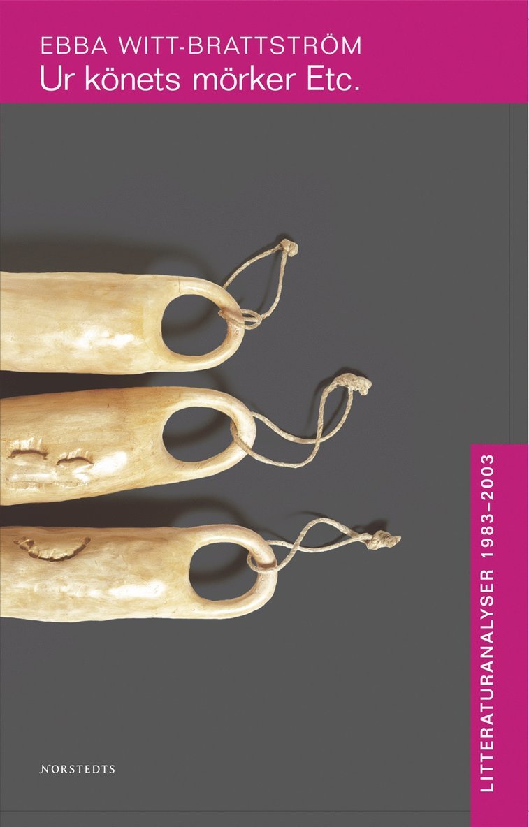 Ebba Witt-Brattström - Ur könets mörker etc. : litteraturanalyser 1983-1993 ; Ur könets mörker etc. : litteraturanalyser 1993-2, Häftad