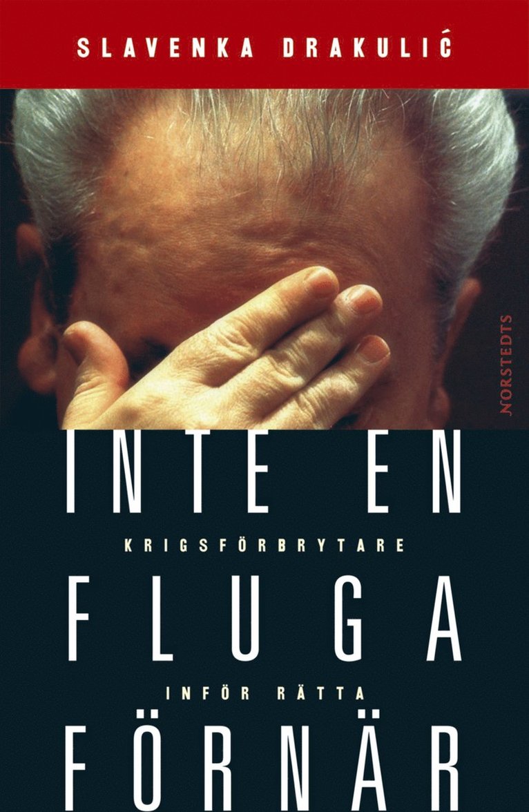 Slavenka Drakulic - Inte en fluga förnär : krigsförbrytare inför rätta, Inbunden