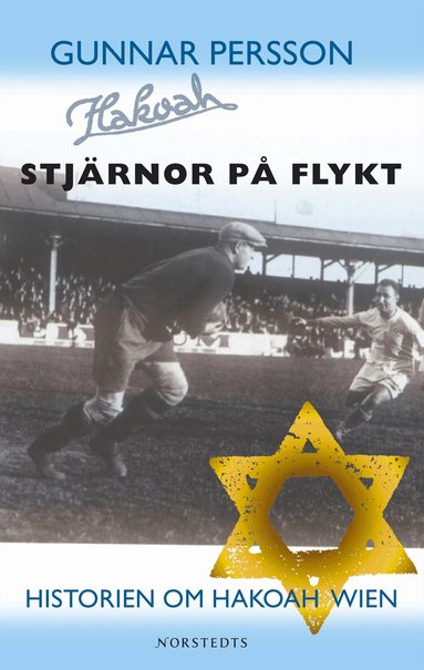Gunnar Persson - Stjärnor på flykt : Historien om Hakoah Wien, Inbunden