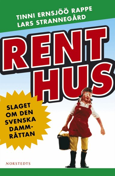 Tinni Ernsjöö Rappe, Lars Strannegård - Rent hus : slaget om den svenska dammråttan, Häftad