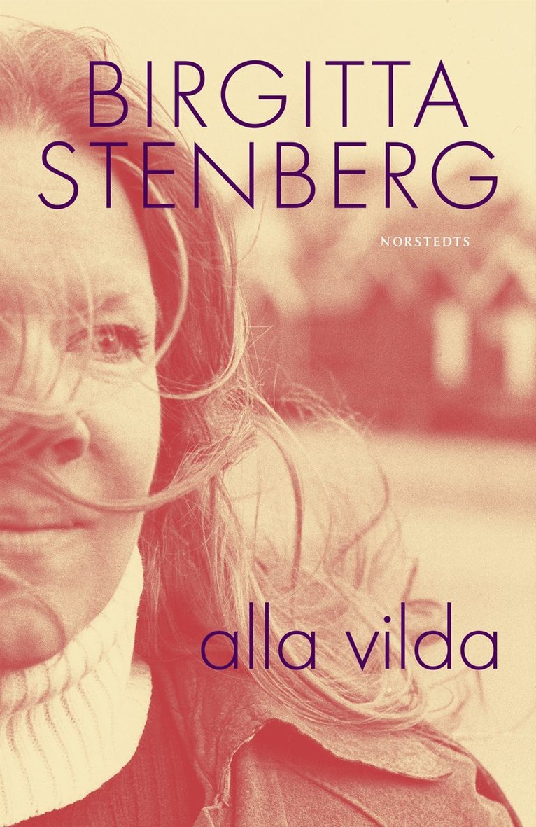 Birgitta Stenberg - Alla vilda, Inbunden