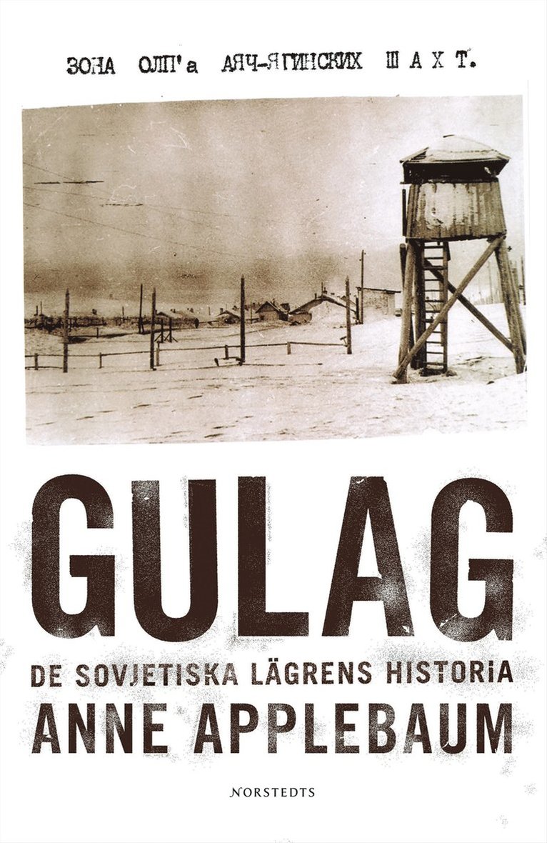 Gulag : de sovjetiska lägrens historia