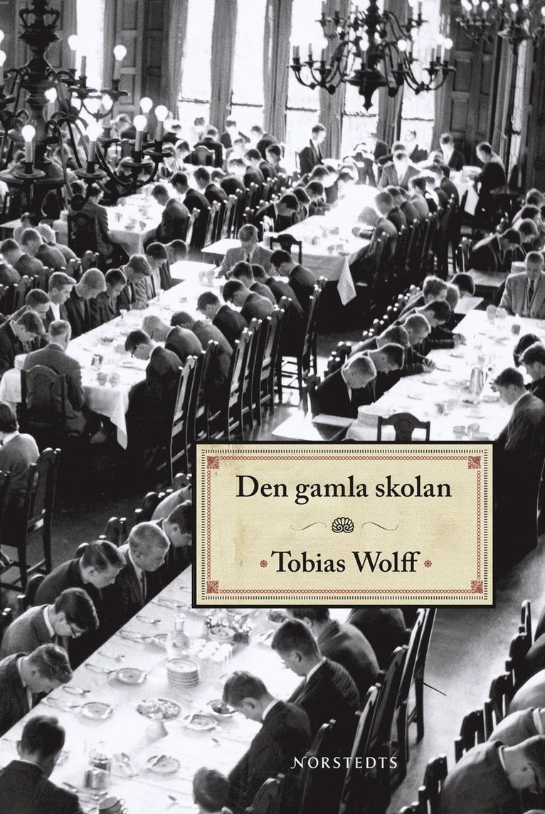 Tobias Wolff - Den gamla skolan, Inbunden