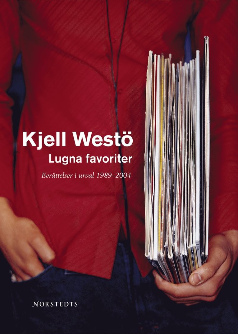 Kjell Westö - Lugna favoriter : Berättelser i urval 1989-2004, Inbunden