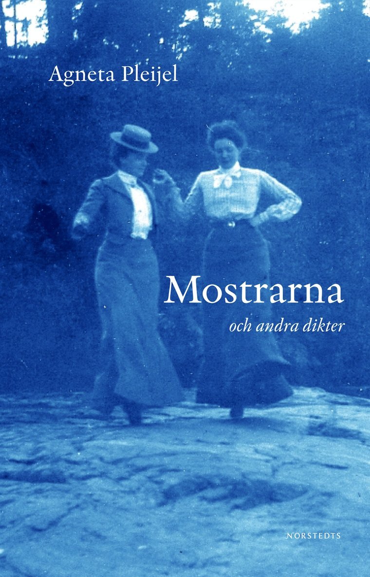 Agneta Pleijel - Mostrarna och andra dikter, Inbunden