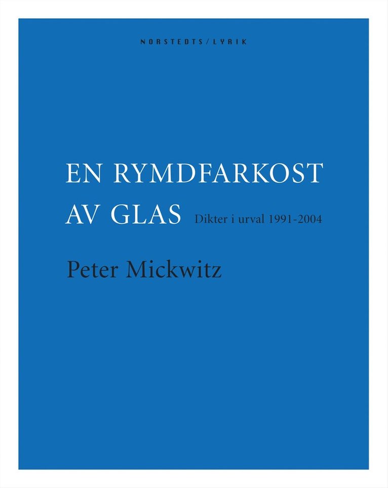 En rymdfarkost av glas : Dikter 1991-2004