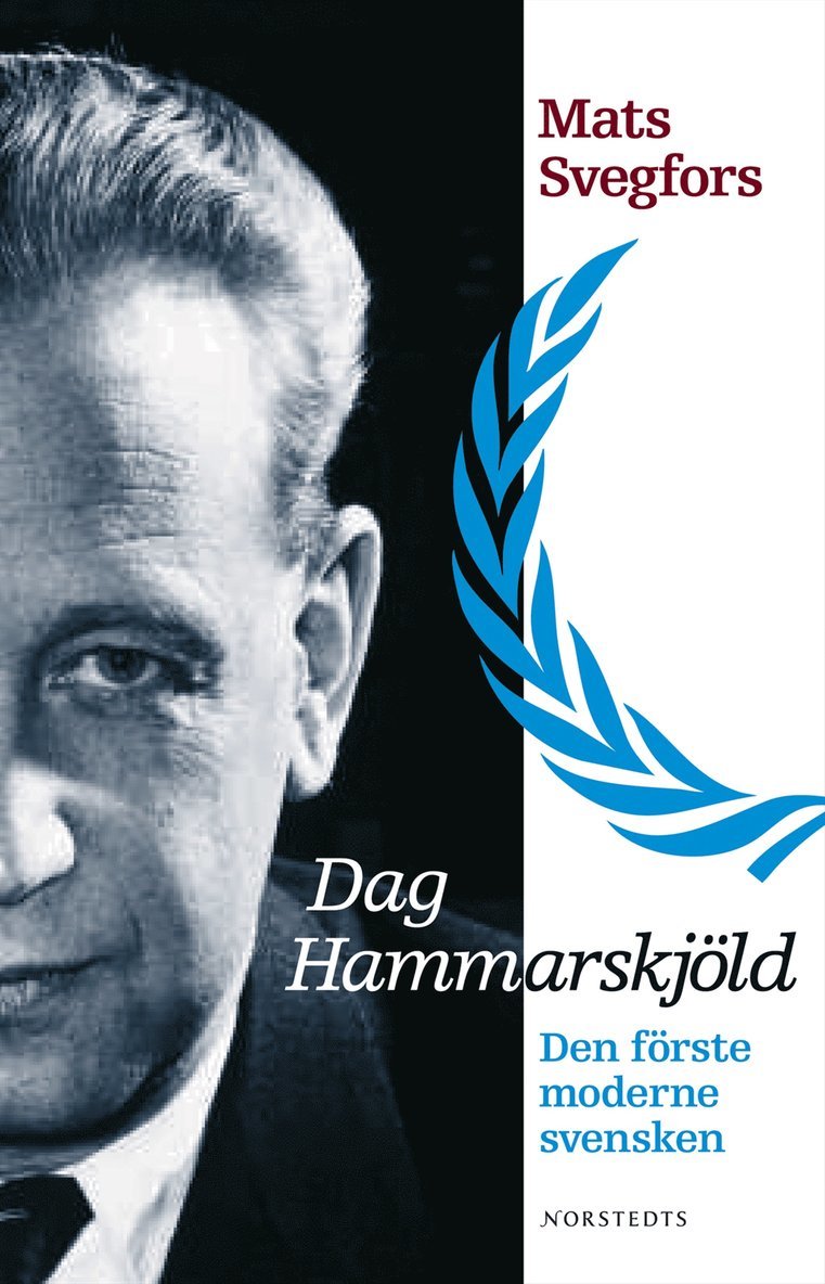 Mats Svegfors - Dag Hammarskjöld : den förste moderne svensken, Inbunden