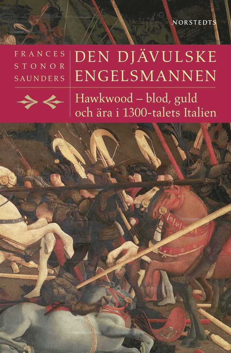 Frances Stonor Saunders - Den djävulske engelsmannen : Hawkwood - blod, guld och ära i 1300-talets Italien, Inbunden