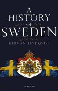 bokomslag A History of Sweden : From Ice Age to our Age