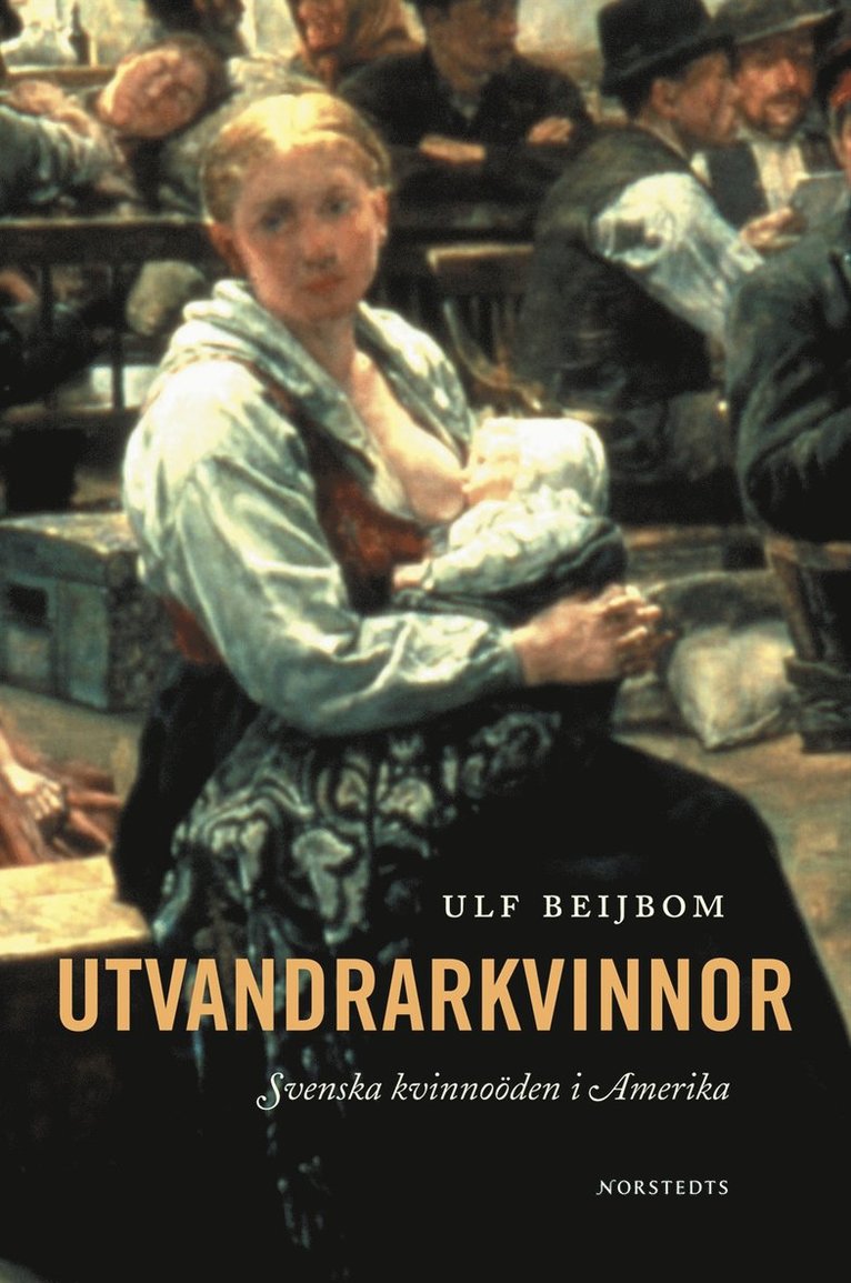 Utvandrarkvinnor : Svenska kvinnoöden i Amerika