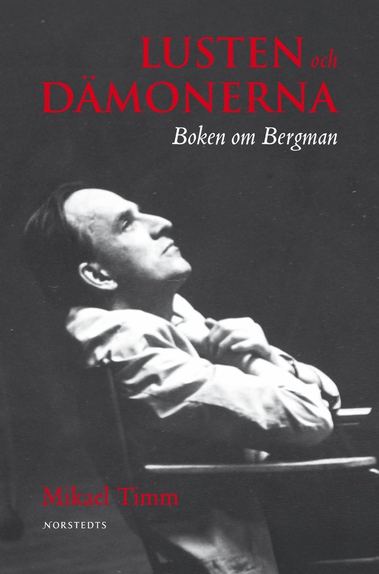 Lusten och dämonerna : boken om Bergman