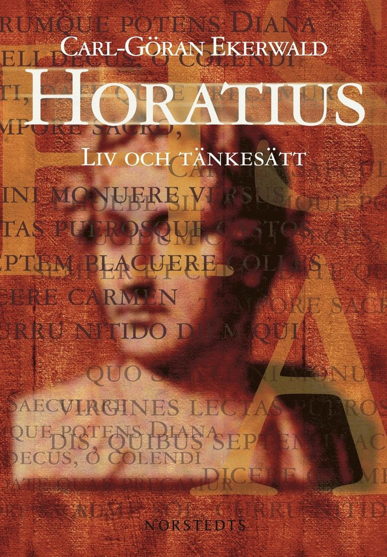 Carl-Göran Ekerwald - Horatius : liv och tänkesätt, Inbunden