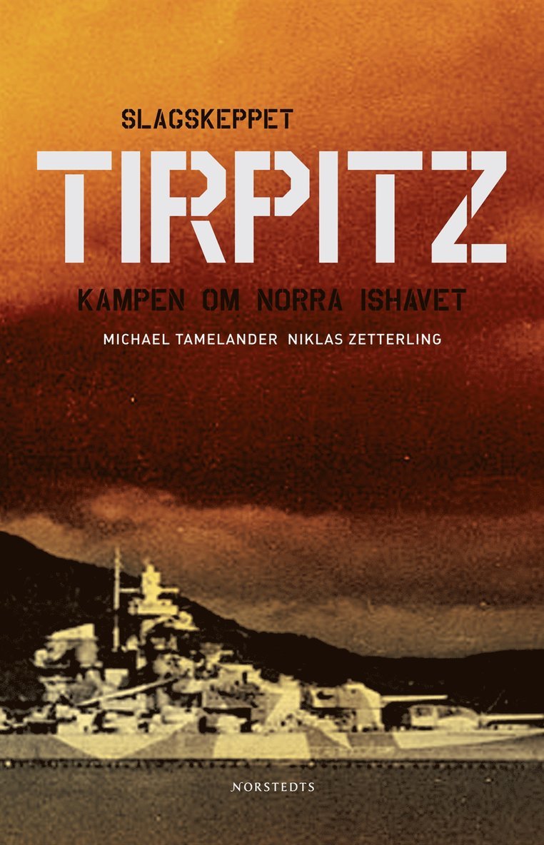 Tirpitz : kampen om Norra Ishavet