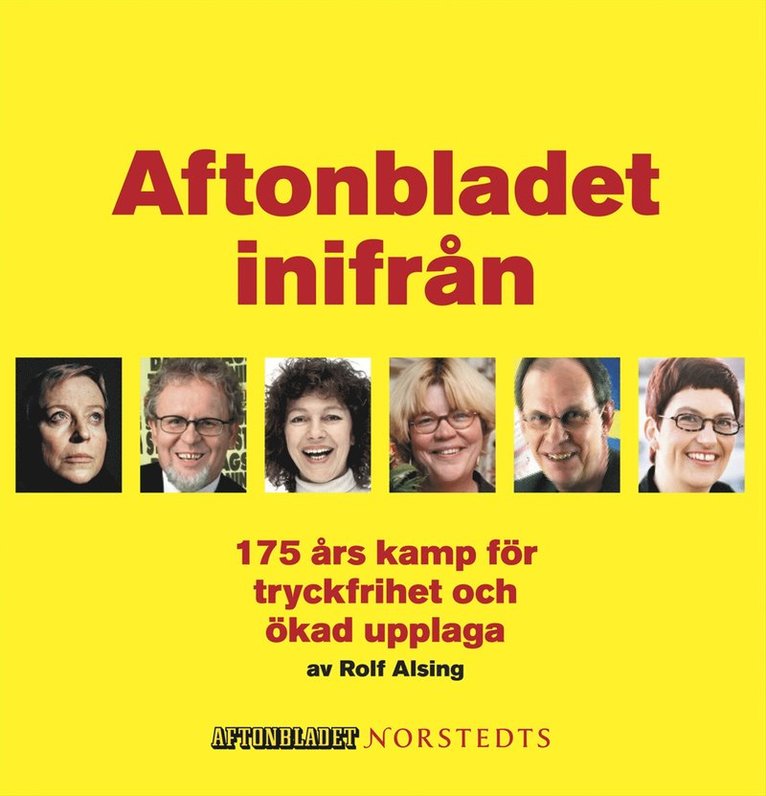 Aftonbladet inifrån : 175 års kamp för tryckfrihet och ökad upplaga