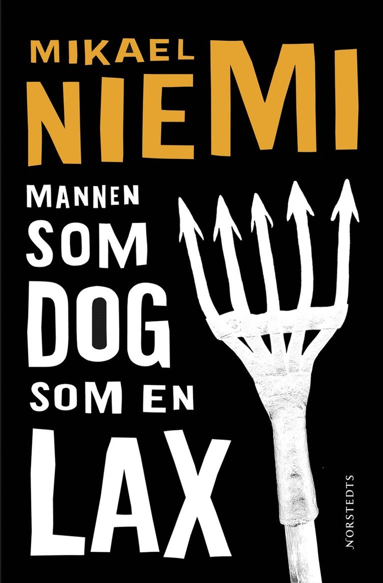 Mikael Niemi - Mannen som dog som en lax, Inbunden