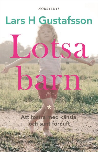 Lars H. Gustafsson - Lotsa barn : Att fostra med känsla och sunt förnuft, Kartonnage