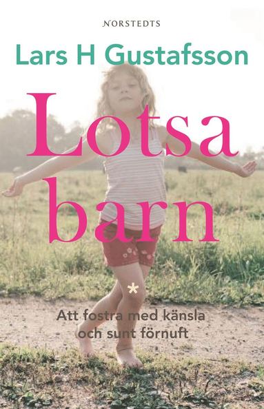 bokomslag Lotsa barn : Att fostra med känsla och sunt förnuft